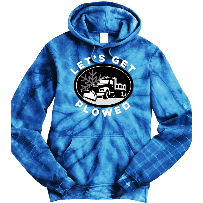 Funny Snow Plow Let's Get Plowed Drinking Snow Day Tie Dye Hoodie