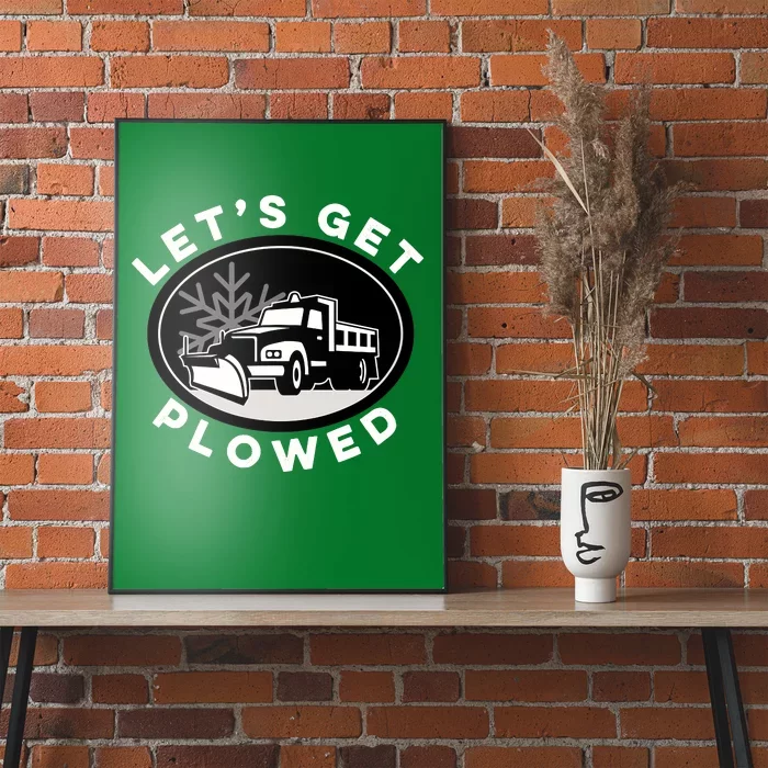 Funny Snow Plow Let's Get Plowed Drinking Snow Day Poster