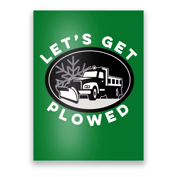 Funny Snow Plow Let's Get Plowed Drinking Snow Day Poster