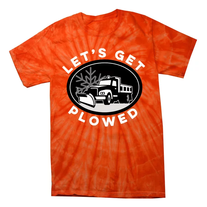 Funny Snow Plow Let's Get Plowed Drinking Snow Day Tie-Dye T-Shirt