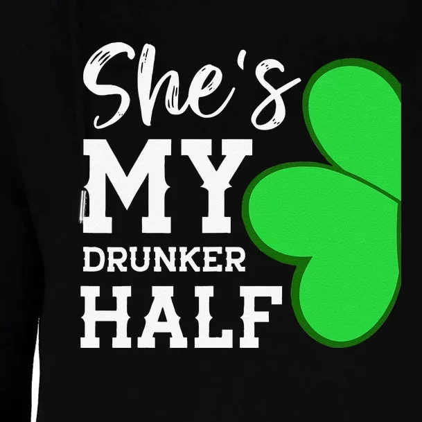 Funny St Patricks Day Couple Shamrock She's My Drunker Half Womens Funnel Neck Pullover Hood