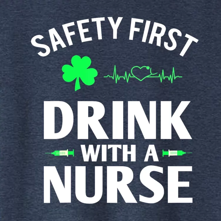 Funny St Patricks Day Safety First Drink With A Nurse Gift Women's Crop Top Tee