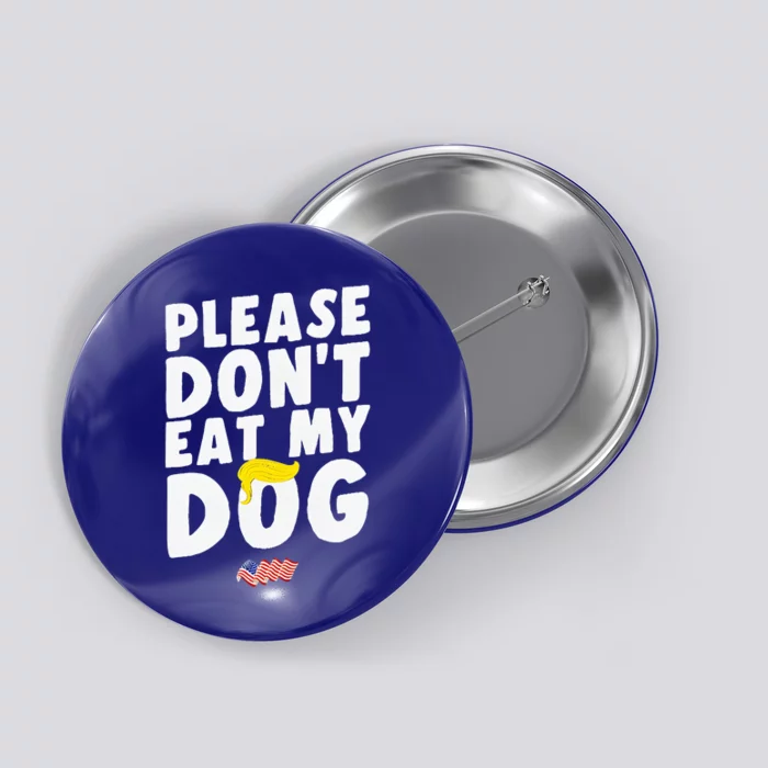 Funny Sayings Please DonT Eat My Dog Button