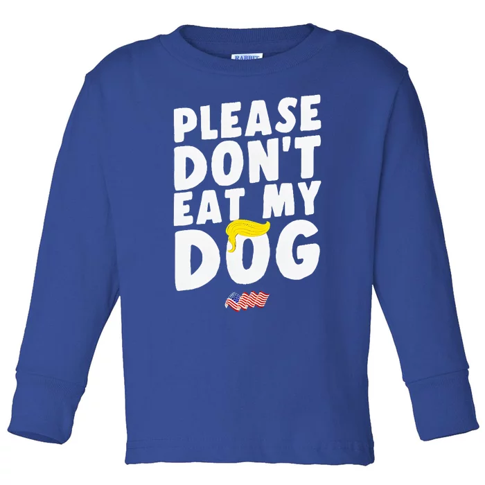 Funny Sayings Please DonT Eat My Dog Toddler Long Sleeve Shirt