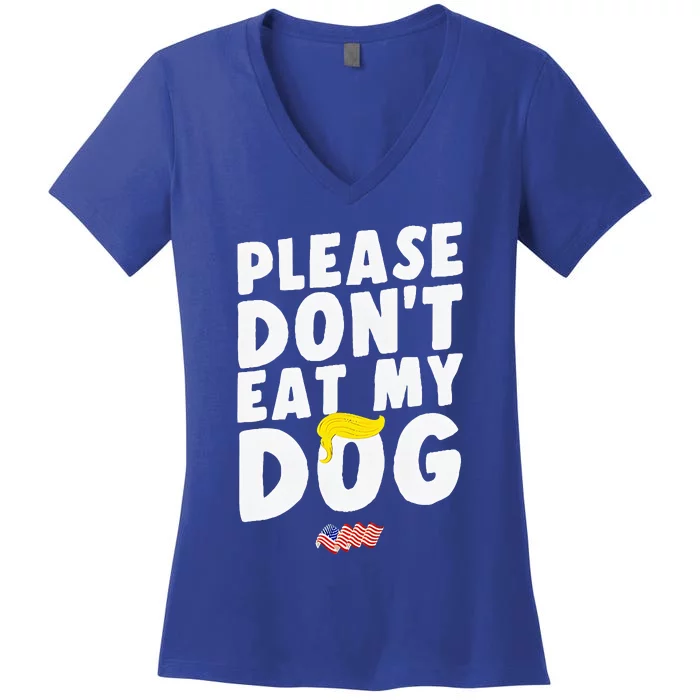 Funny Sayings Please DonT Eat My Dog Women's V-Neck T-Shirt