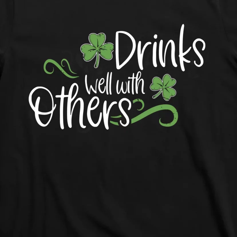 Funny St Patricks Day, St Patricks Day Drinking, Drinks Well With Other T-Shirt