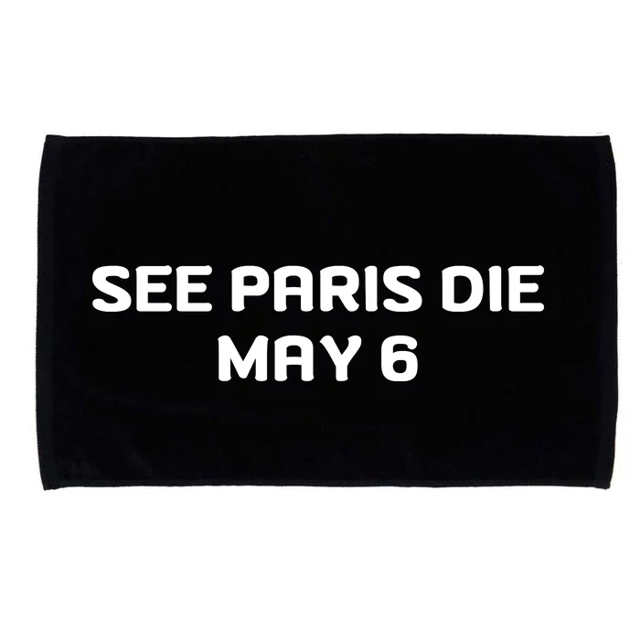 Funny See Paris Die May 6 Microfiber Hand Towel