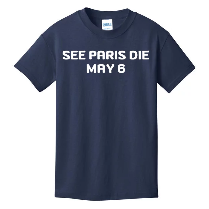 Funny See Paris Die May 6 Kids T-Shirt