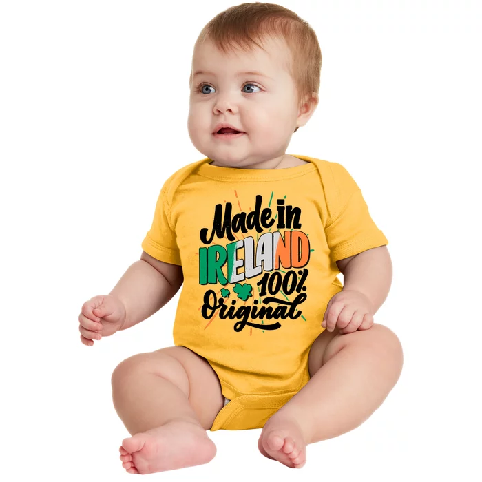 Funny St Patricks Day Made In Ireland 100% Original Baby Bodysuit