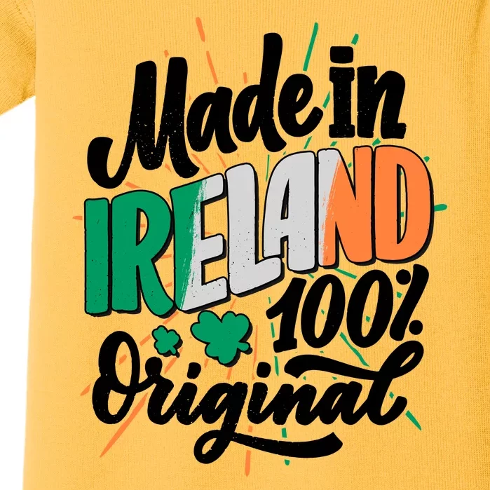 Funny St Patricks Day Made In Ireland 100% Original Baby Bodysuit