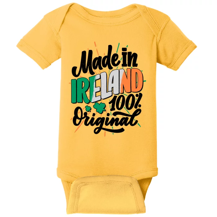 Funny St Patricks Day Made In Ireland 100% Original Baby Bodysuit