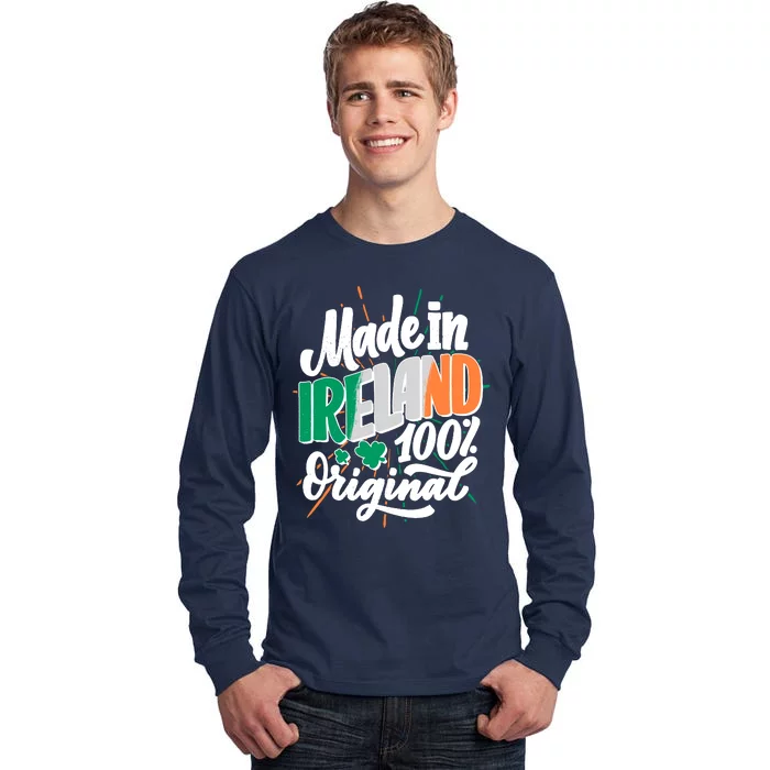 Funny St Patricks Day Made In Ireland 100% Original Tall Long Sleeve T-Shirt