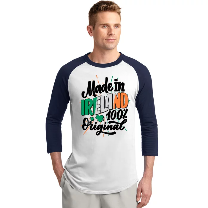 Funny St Patricks Day Made In Ireland 100% Original Baseball Sleeve Shirt