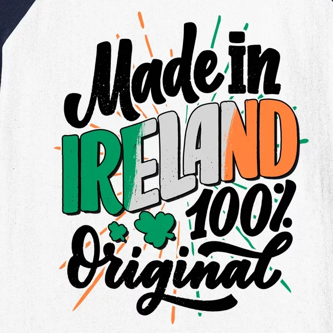 Funny St Patricks Day Made In Ireland 100% Original Baseball Sleeve Shirt