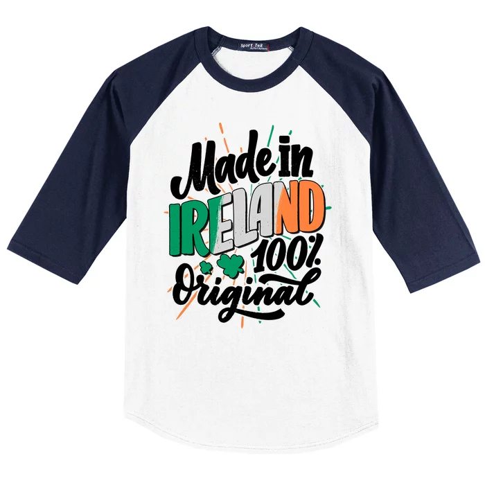 Funny St Patricks Day Made In Ireland 100% Original Baseball Sleeve Shirt