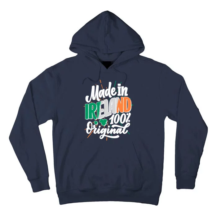 Funny St Patricks Day Made In Ireland 100% Original Tall Hoodie