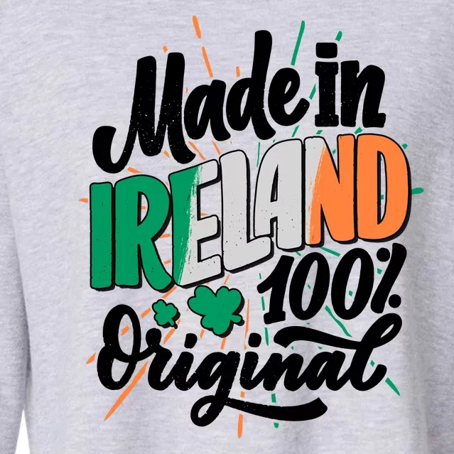 Funny St Patricks Day Made In Ireland 100% Original Cropped Pullover Crew