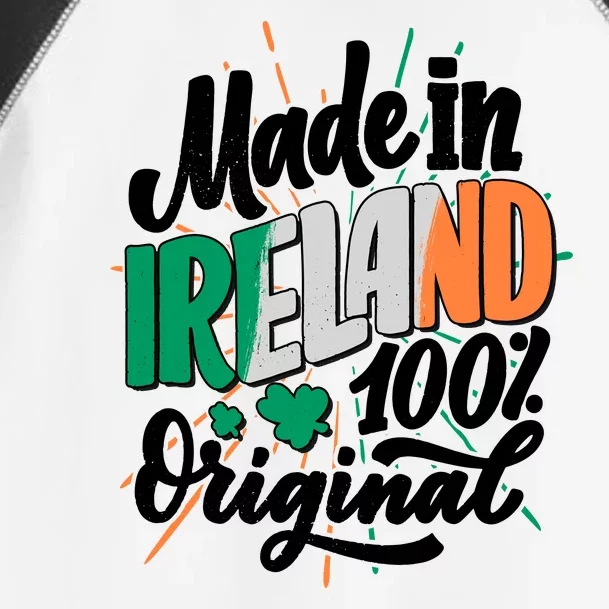 Funny St Patricks Day Made In Ireland 100% Original Toddler Fine Jersey T-Shirt