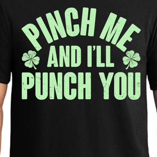 Funny St Patrick's Day Pinch Me And I'll Punch You Pajama Set