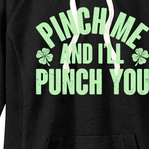 Funny St Patrick's Day Pinch Me And I'll Punch You Women's Fleece Hoodie