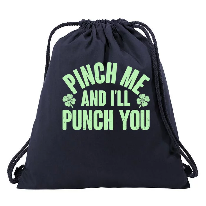 Funny St Patrick's Day Pinch Me And I'll Punch You Drawstring Bag