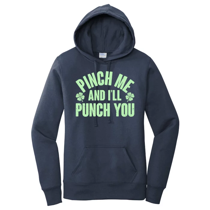 Funny St Patrick's Day Pinch Me And I'll Punch You Women's Pullover Hoodie