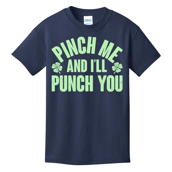 Funny St Patrick's Day Pinch Me And I'll Punch You Kids T-Shirt