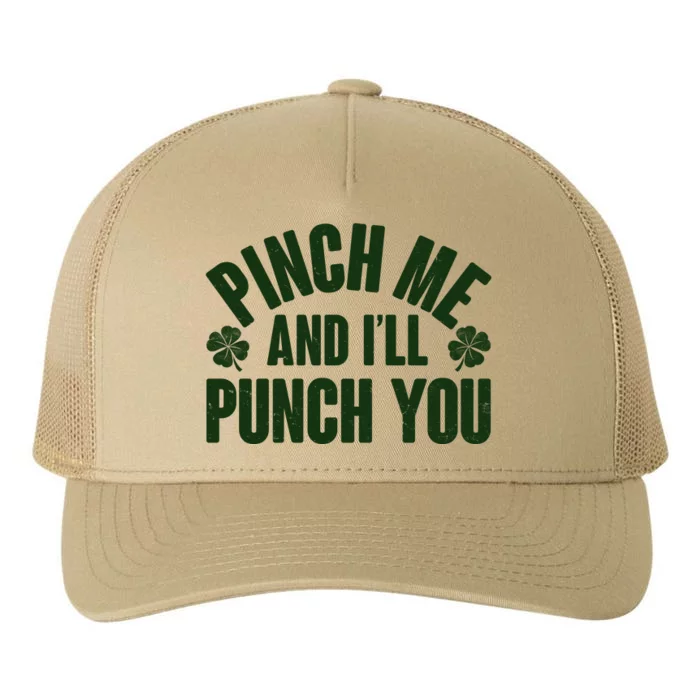 Funny St Patrick's Day Pinch Me And I'll Punch You Yupoong Adult 5-Panel Trucker Hat