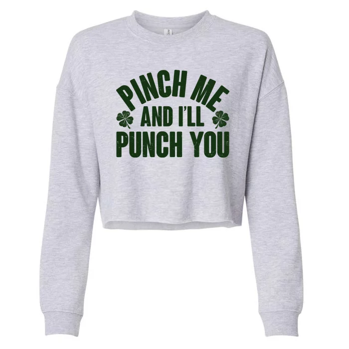 Funny St Patrick's Day Pinch Me And I'll Punch You Cropped Pullover Crew