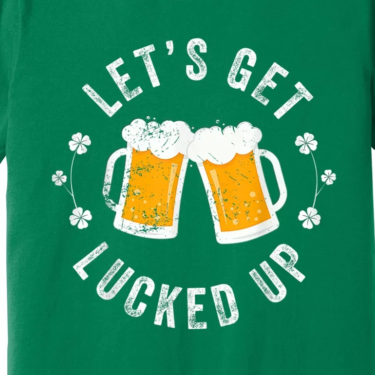 Funny St Patricks Day Lets Get Lucked Up Premium T-Shirt