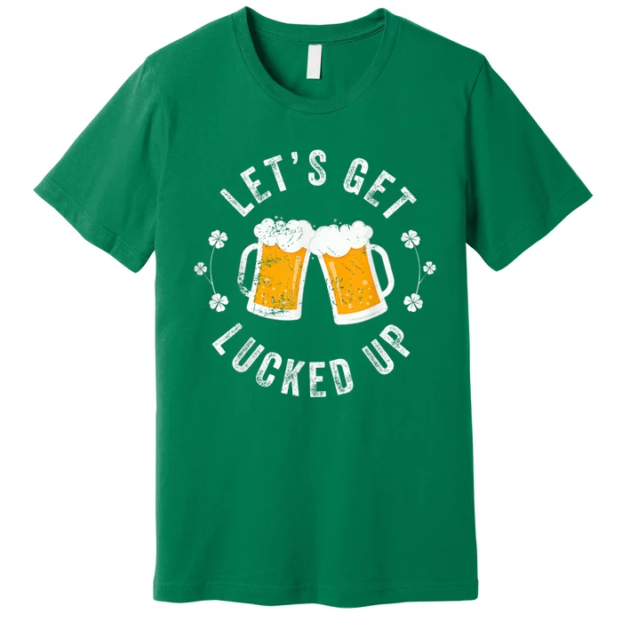 Funny St Patricks Day Lets Get Lucked Up Premium T-Shirt