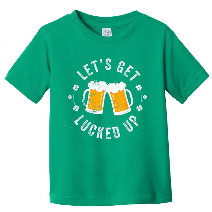 Funny St Patricks Day Lets Get Lucked Up Toddler T-Shirt