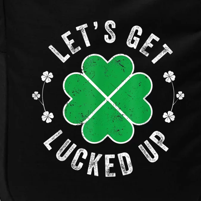 Funny St Patricks Day Lets Get Lucked Up Impact Tech Backpack