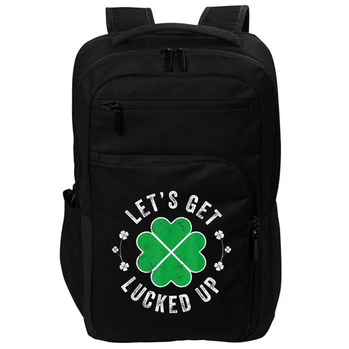 Funny St Patricks Day Lets Get Lucked Up Impact Tech Backpack