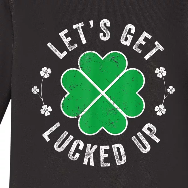 Funny St Patricks Day Lets Get Lucked Up Baby Long Sleeve Bodysuit