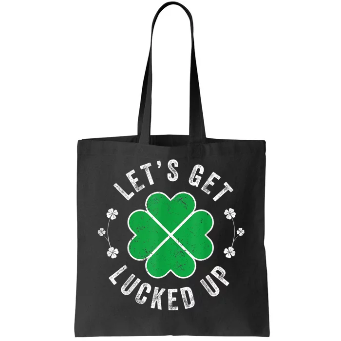 Funny St Patricks Day Lets Get Lucked Up Tote Bag