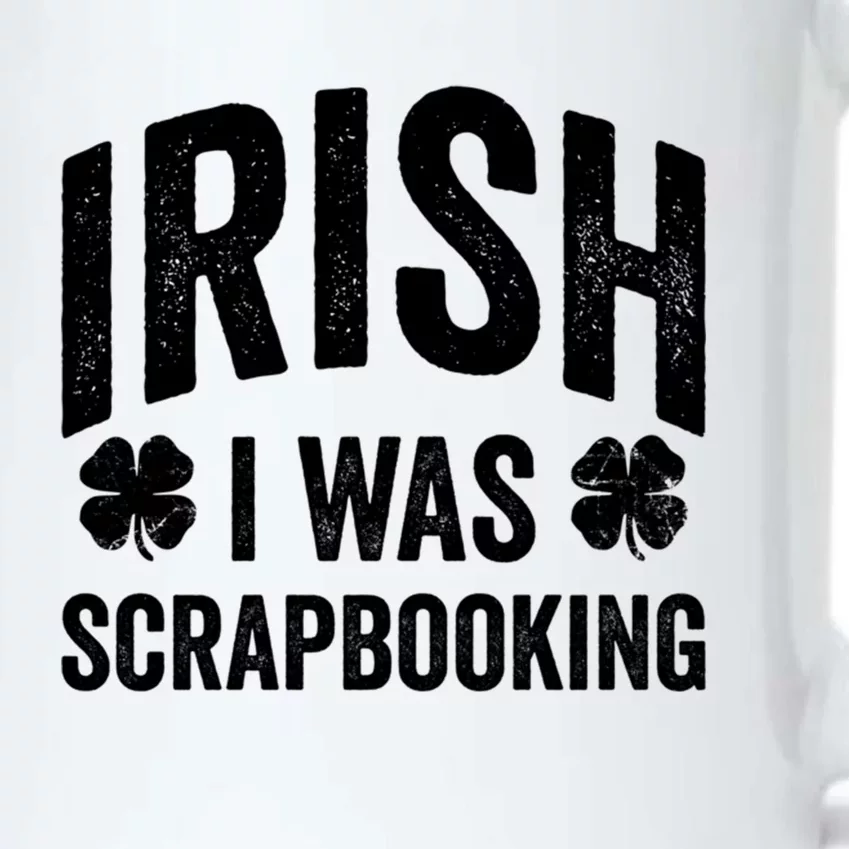 Funny St Patricks Day Irish I Was Scrapbooking Joke Hobby Cool Gift Black Color Changing Mug