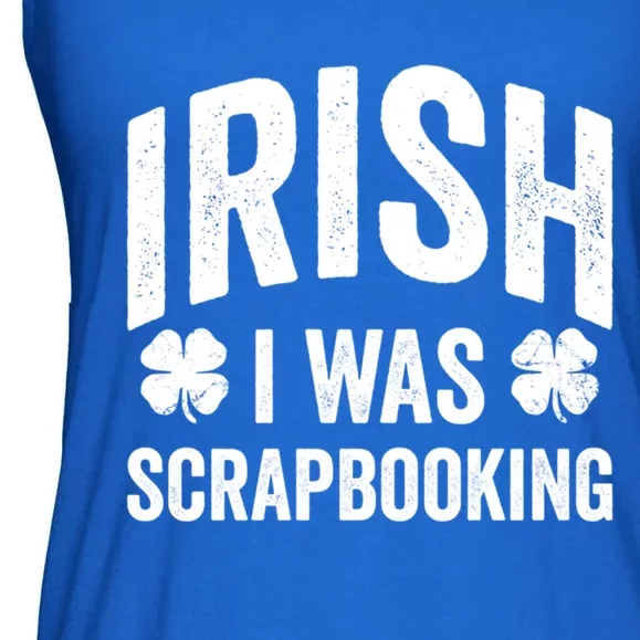 Funny St Patricks Day Irish I Was Scrapbooking Joke Hobby Cool Gift Ladies Essential Flowy Tank