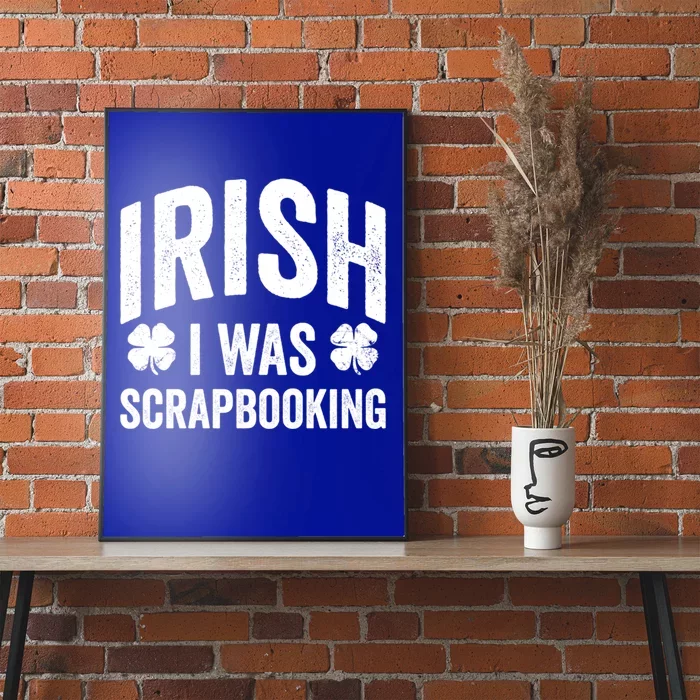 Funny St Patricks Day Irish I Was Scrapbooking Joke Hobby Cool Gift Poster