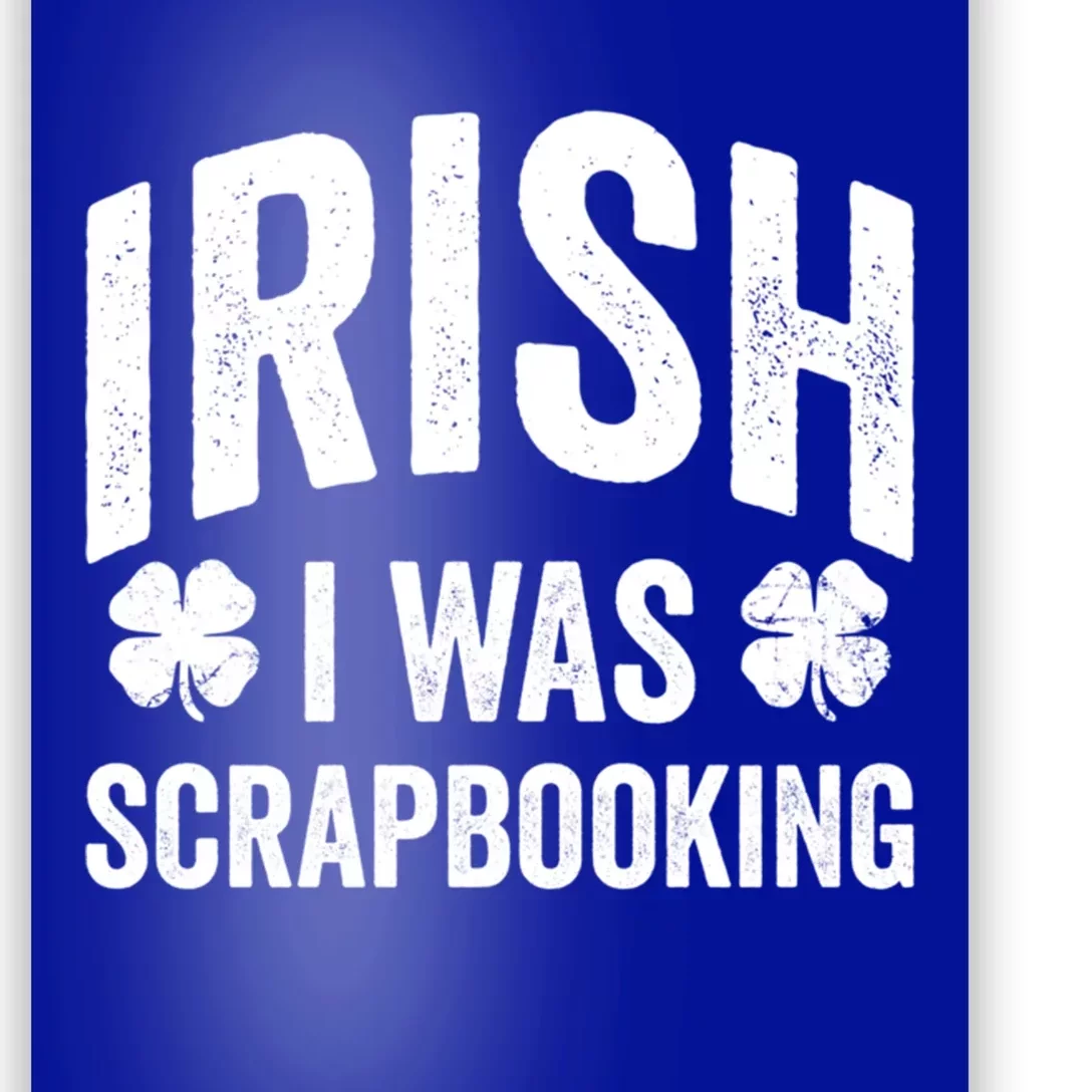 Funny St Patricks Day Irish I Was Scrapbooking Joke Hobby Cool Gift Poster