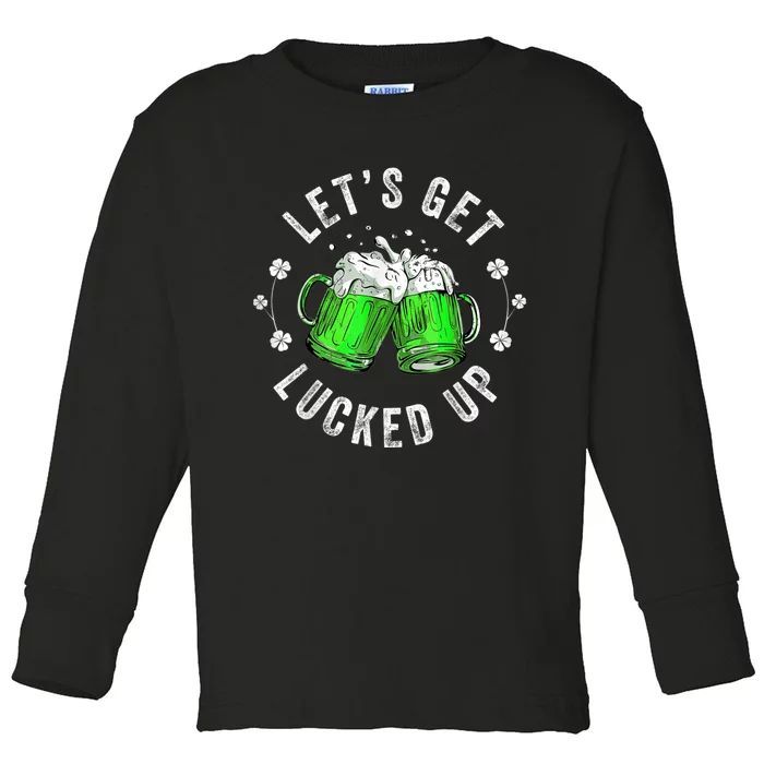 Funny St Patricks Day Lets Get Lucked Up Toddler Long Sleeve Shirt