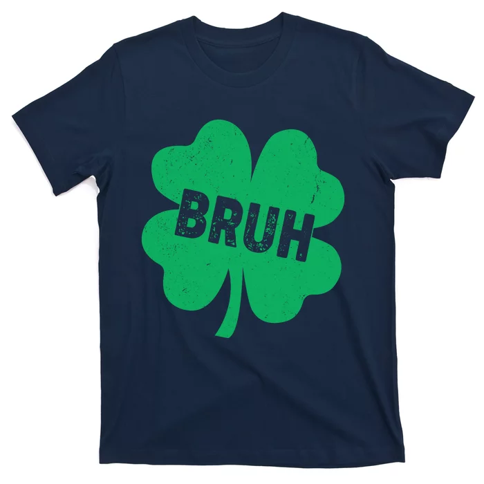 Funny St Patricks Day Bruh Lucky Shamrock Clover T-Shirt