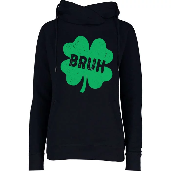 Funny St Patricks Day Bruh Lucky Shamrock Clover Womens Funnel Neck Pullover Hood