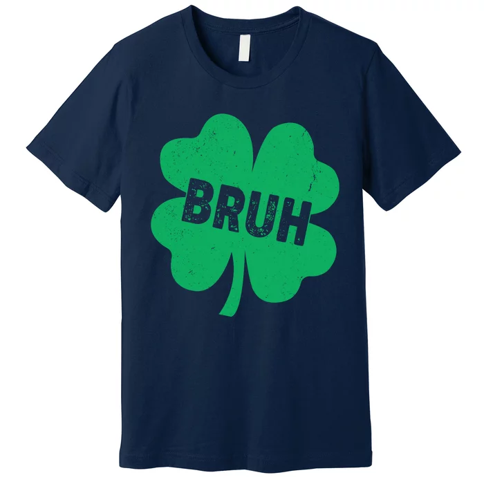 Funny St Patricks Day Bruh Lucky Shamrock Clover Premium T-Shirt