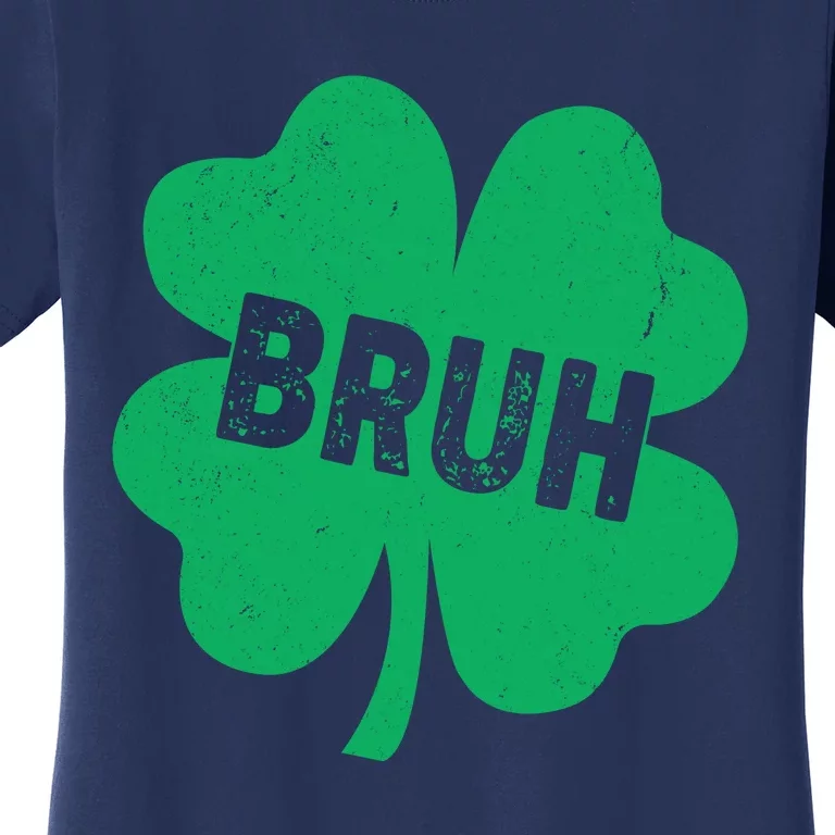 Funny St Patricks Day Bruh Lucky Shamrock Clover Women's T-Shirt