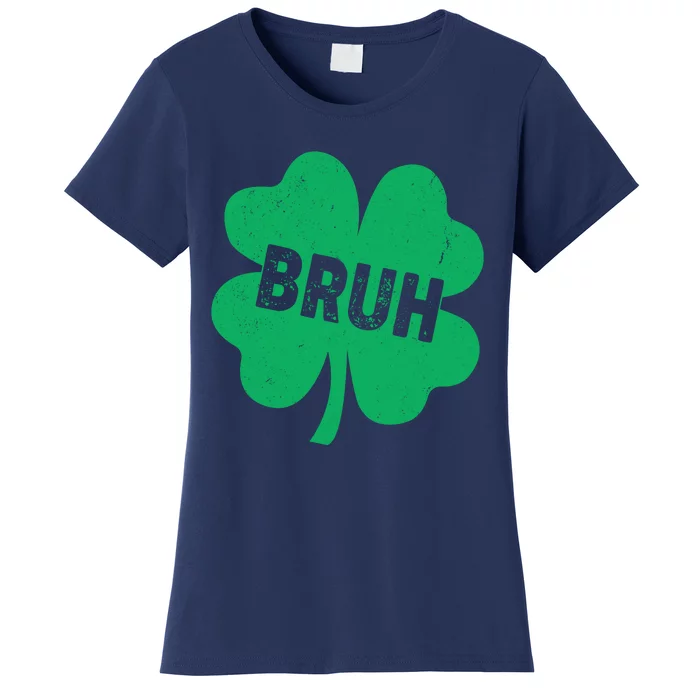 Funny St Patricks Day Bruh Lucky Shamrock Clover Women's T-Shirt