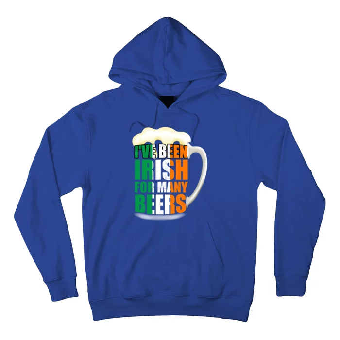 Funny St Patrick's Day I've Been Irish Y Beers Great Gift Hoodie