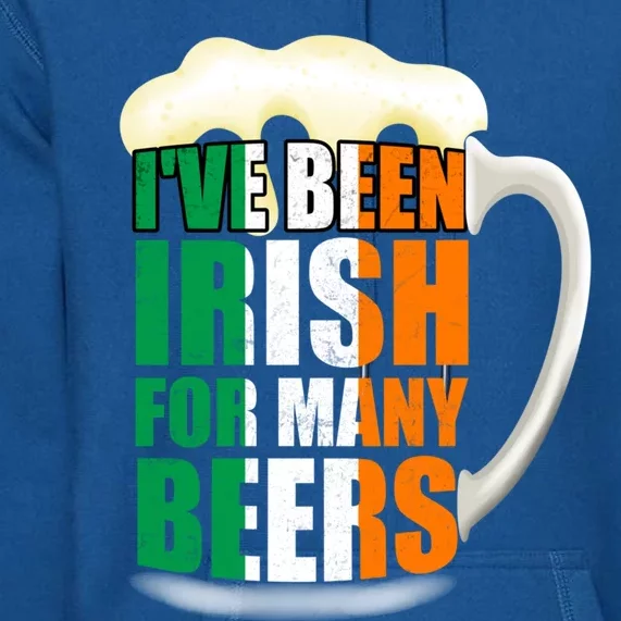 Funny St Patrick's Day I've Been Irish Y Beers Great Gift Premium Hoodie