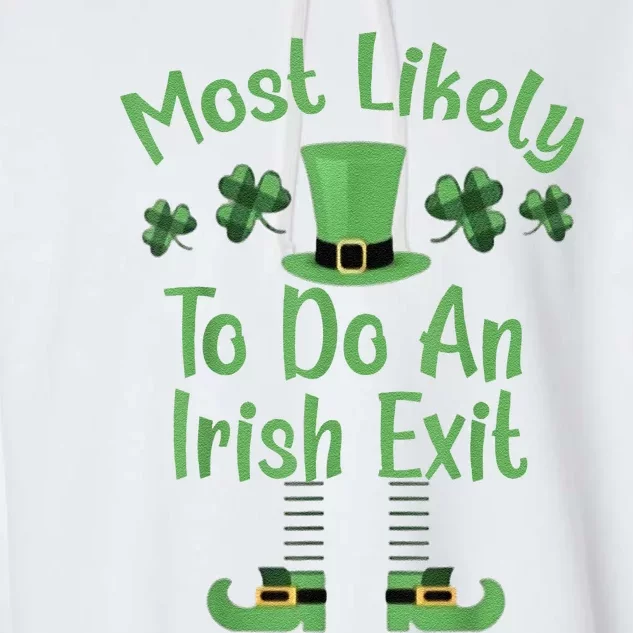 Funny St Patricks Day Most Likely To Do An Irish Exit Garment-Dyed Fleece Hoodie