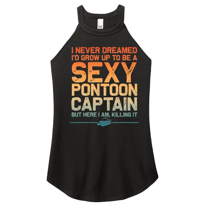 Funny Sexy Pontoon Captain Art For Women Pontoon Boat Women’s Perfect Tri Rocker Tank